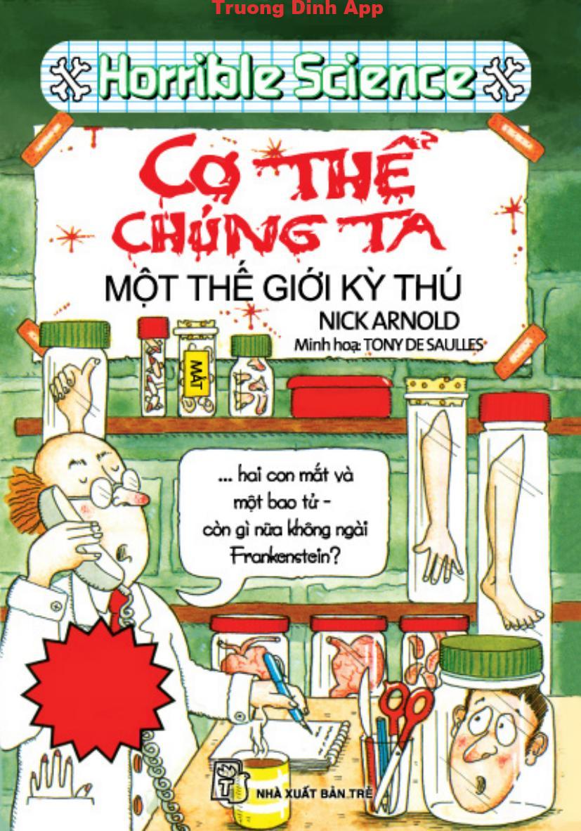 Horrible Science: Cơ Thể Chúng Ta Một Thế Giới Kỳ Thú – Nick Arnold