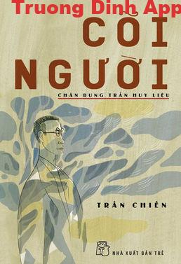 Cõi Người: Chân dung Trần Huy Liệu – Trần Chiến