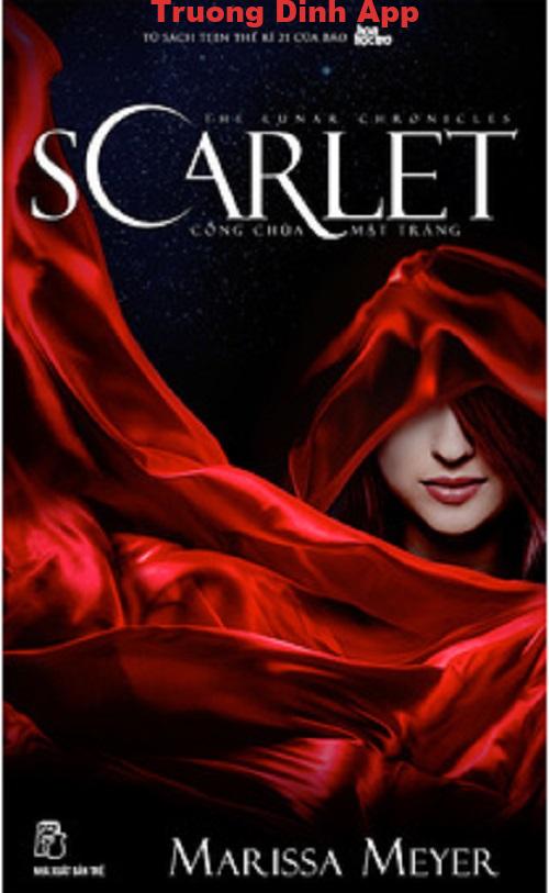 Công Chúa Mặt Trăng Tập 2: Scarlet Khăn Đỏ – Marissa Meyer