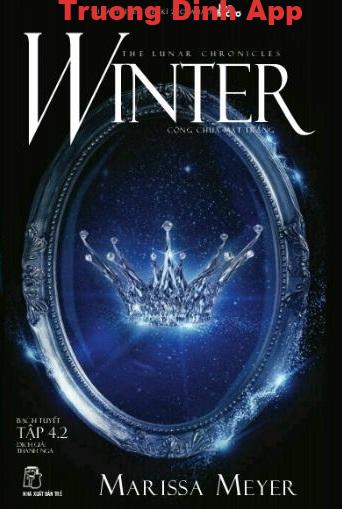 Công Chúa Mặt Trăng Tập 4.2: Winter Bạch Tuyết – Marissa Meyer