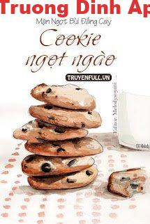 Cookie Ngọt Ngào – Mặn Ngọt Bùi Đắng Cay (Toàn Điềm Khổ Lạt Hàm Liễu)