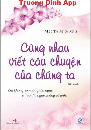 Cùng Nhau Viết Câu Chuyện Của Chúng Ta – Mộc Tử Miêu Miêu