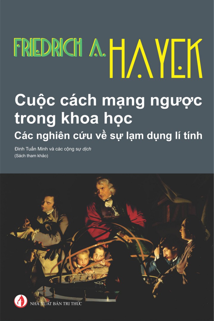 Cuộc Cách Mạng Ngược Trong Khoa Học – Friedrich August Hayek