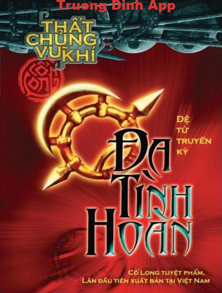 Thất Chủng Vũ Khí 4: Đa Tình Hoàn – Cổ Long