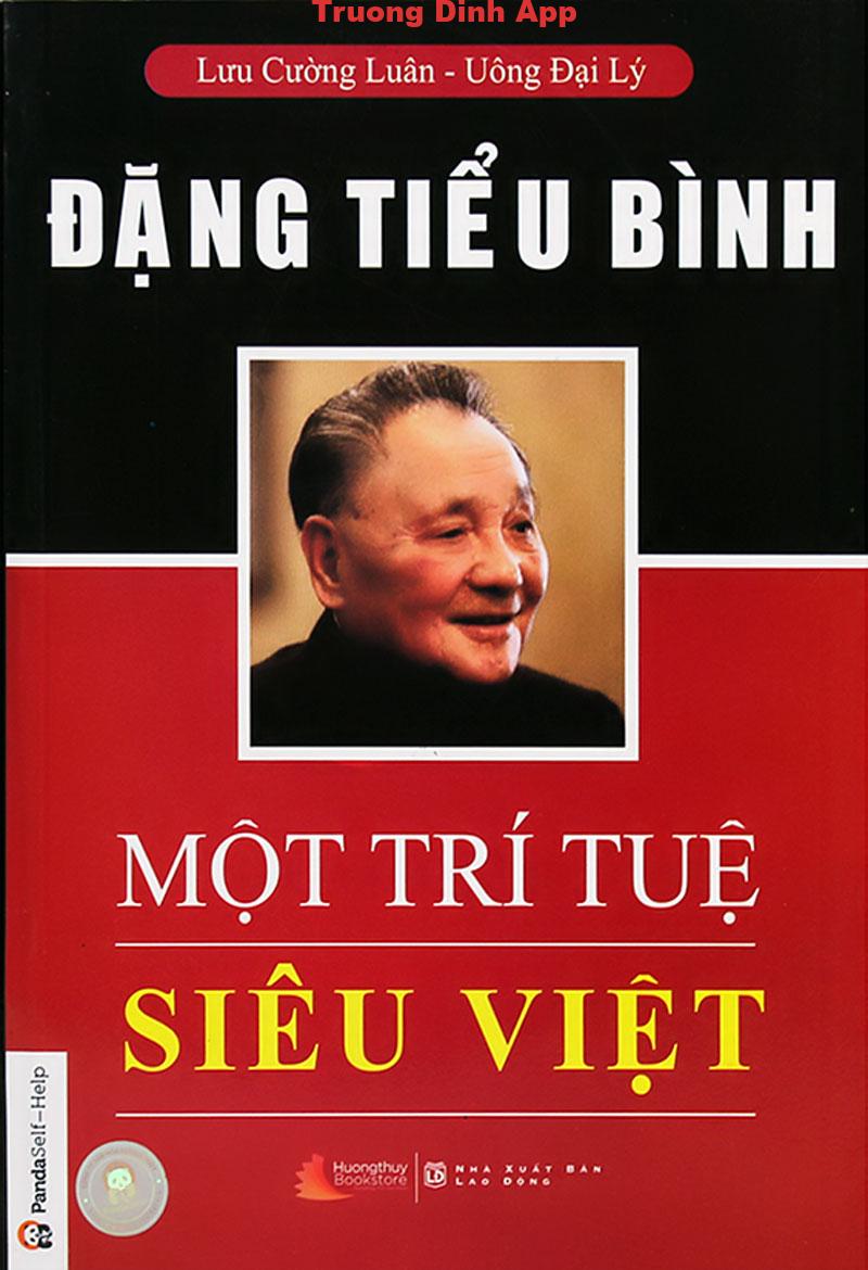 Đặng Tiểu Bình Một Trí Tuệ Siêu Việt – Lưu Cường Luân & Uông Đại Lý