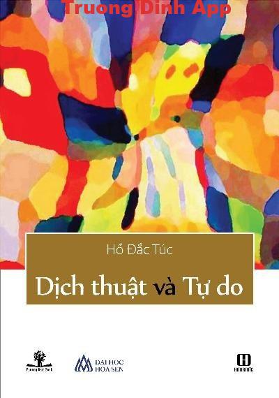 Dịch Thuật Và Tự Do – Hồ Đắc Túc