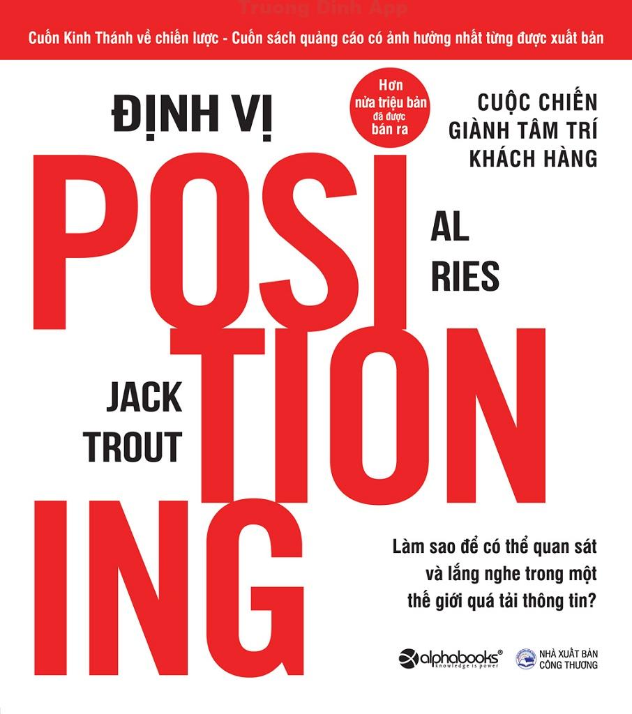 Định Vị – Cuộc Chiến Giành Tâm Trí Khách Hàng – Al Ries & Jack Trout