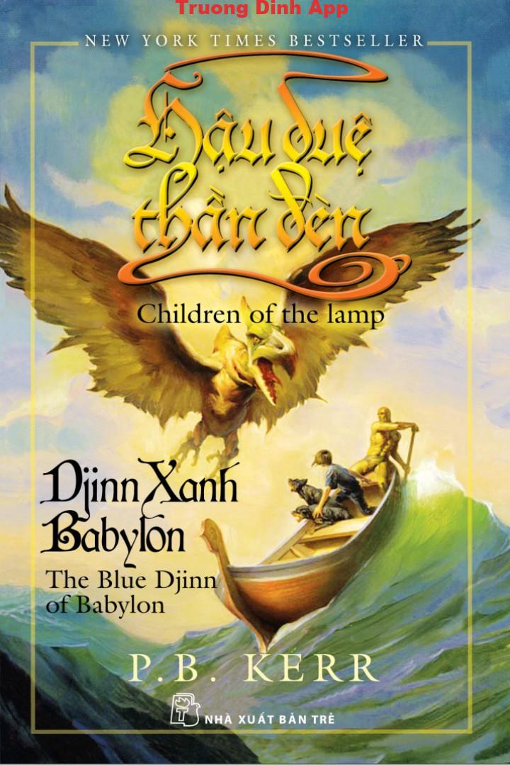 Hậu Duệ Thần Đèn Tập 2: Djinn Xanh Babylon – Philip Ballantyne Kerr