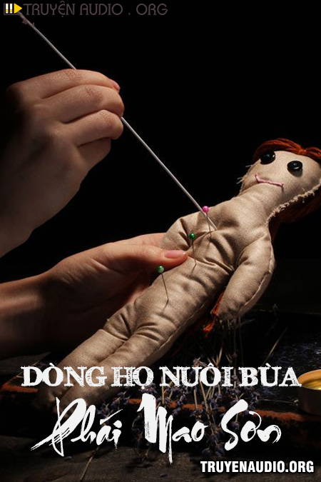 Dòng Họ Nuôi Bùa Phái Mao Sơn  Sách Nói