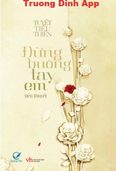 Đừng Buông Tay Em (Mười Năm) – Tuyết Tiểu Thiền