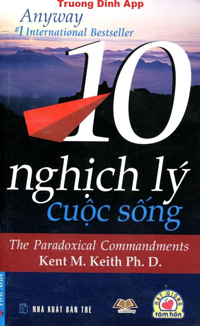 10 Nghịch Lý Cuộc Sống – Kent M. Keith Ph. D.