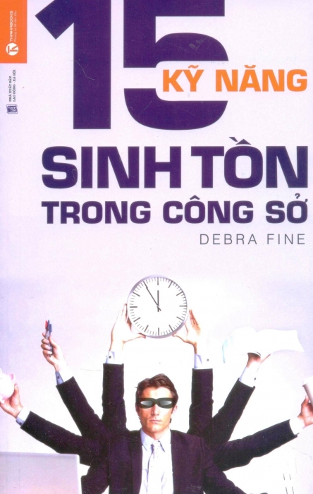 15 Kỹ Năng Sinh Tồn Trong Công Sở – Debra Fine