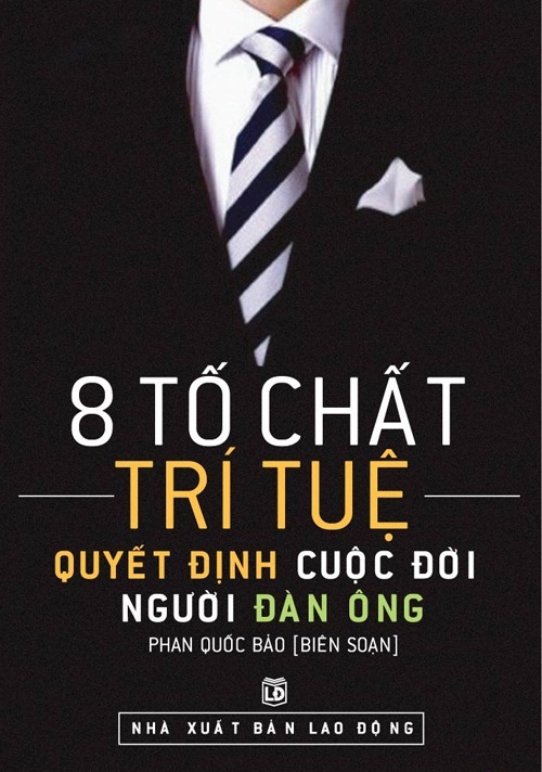 8 Tố Chất Trí Tuệ Quyết Định Cuộc Đời Người Đàn Ông – Phan Quốc Bảo