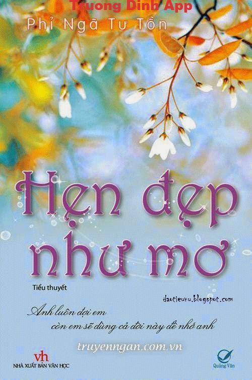 Hẹn Đẹp Như Mơ – Phỉ Ngã Tư Tồn.  Sách Nói