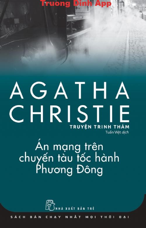 Án Mạng Trên Chuyến Tàu Tốc Hành Phương Đông – Agatha Christie