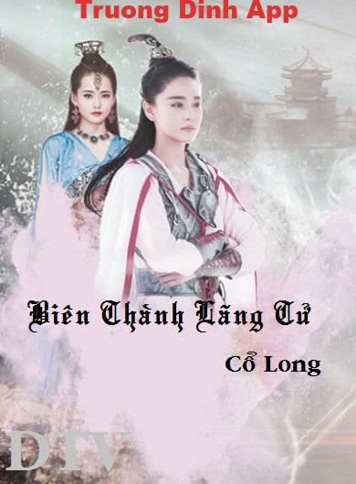 Biên Thành Lãng Tử – Cổ Long  Sách Nói