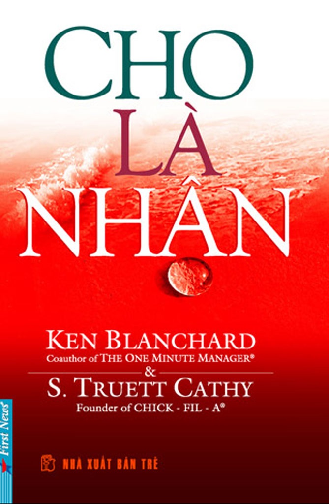 Cho Là Nhận – Ken Blanchard & S. Truett Cathy