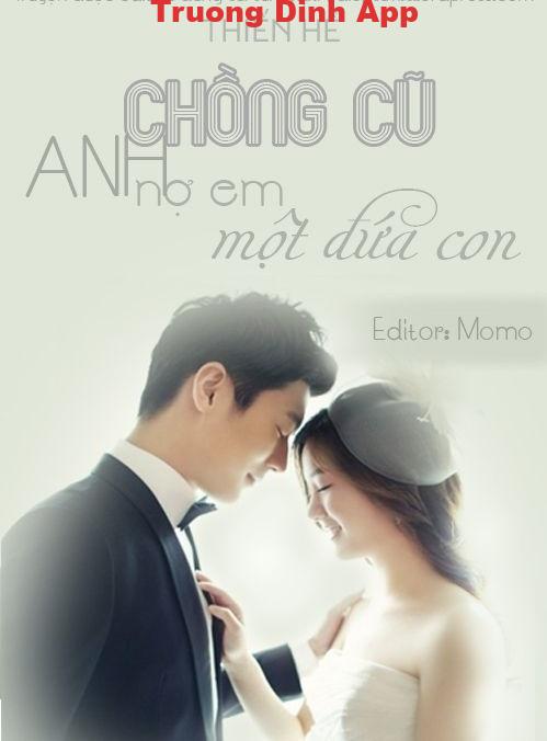 Chồng Cũ! Anh Nợ Em Một Đứa Con – Thiến Hề.  Sách Nói