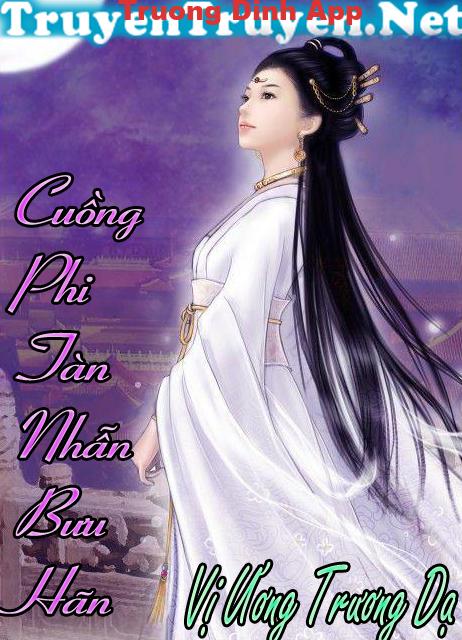 Cuồng Phi Tàn Nhẫn Bưu Hãn – Vị Ương Trương Dạ