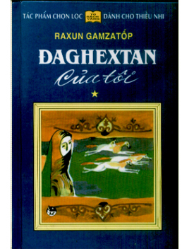 Đaghextan Của Tôi – Raxun Gamzatov