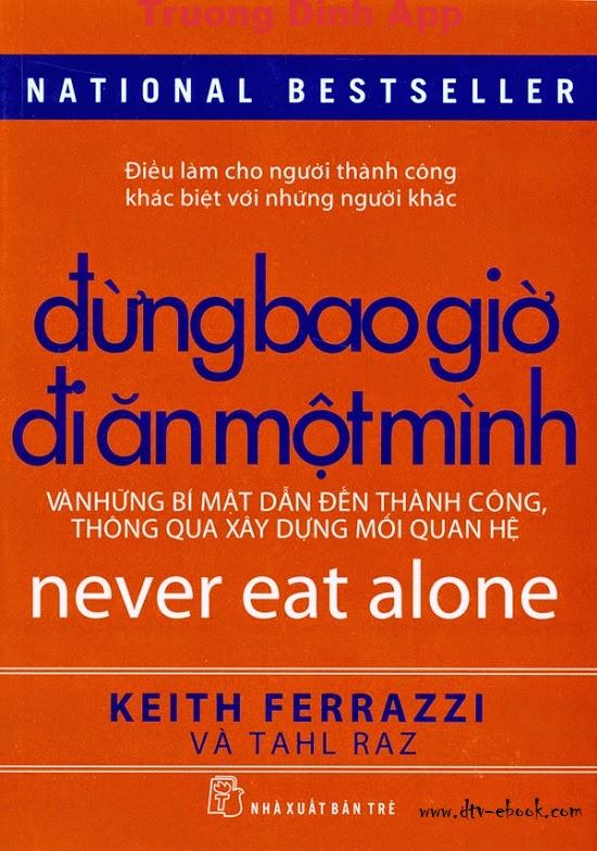 Đừng Bao Giờ Đi Ăn Một Mình – Keith Ferrazzi & Tahl Raz.  Sách Nói