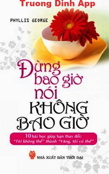 Đừng Bao Giờ Nói Không Bao Giờ – Phyllis George  Sách Nói