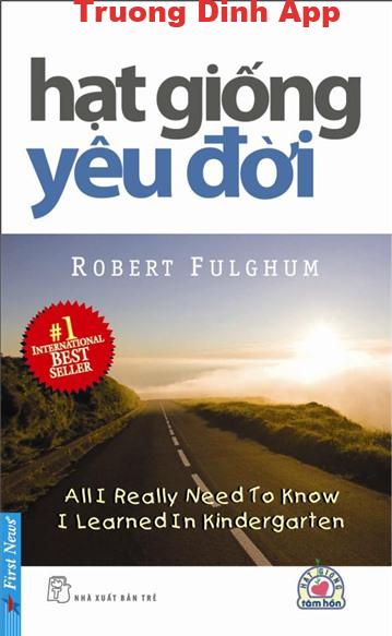 Hạt Giống Yêu Đời – Robert Fulghum  Sách Nói