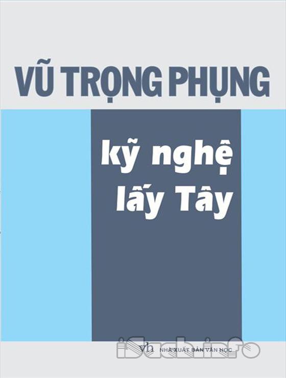 Kỹ Nghệ Lấy Tây – Vũ Trọng Phụng