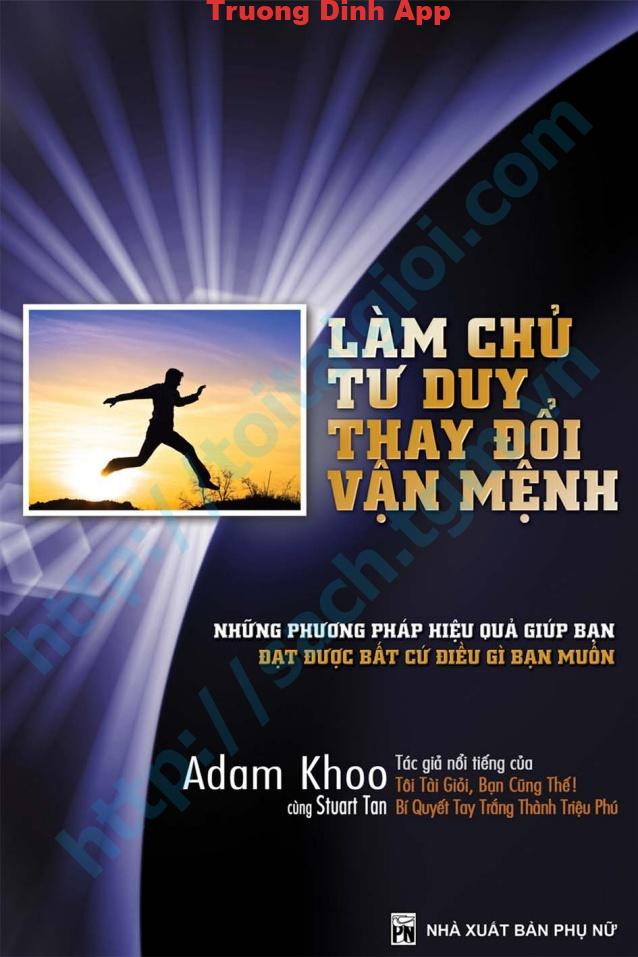 Làm Chủ Tư Duy, Thay Đổi Vận Mệnh – Adam Khoo & Stuart Tan