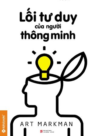 Lối Tư Duy Của Người Thông Minh – Art Markman