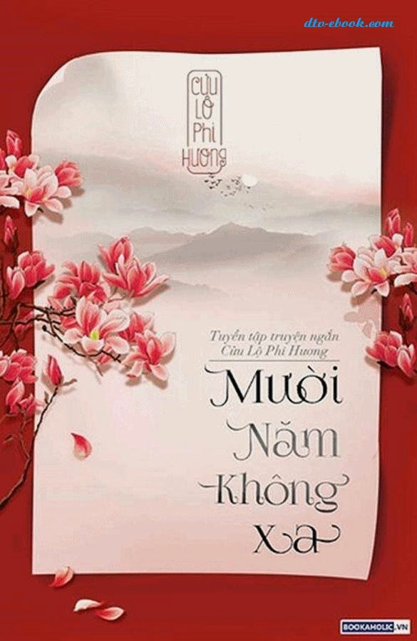 10 Năm không xa – Cửu Lộ Phi Hương