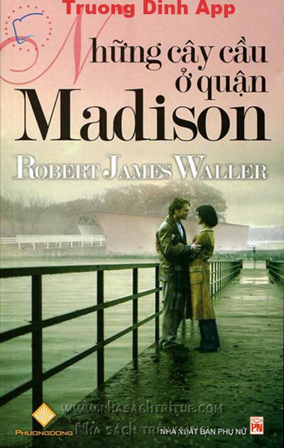 Những Cây Cầu Ở Quận Madison – Robert James Waller