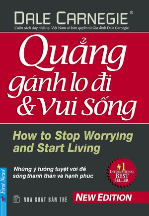 Quẳng Gánh Lo Đi và Vui Sống – Dale Carnegie