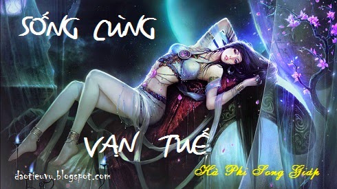 Sống Cùng Vạn Tuế – Hà Phi Song Giáp