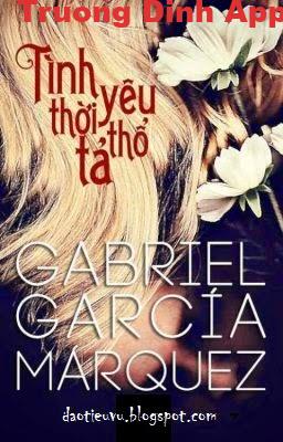 Tình Yêu Thời Thổ Tả – Gabriel García Márquez  Sách Nói