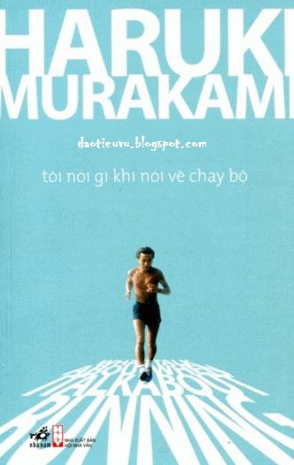 Tôi Nói Gì Khi Nói Về Chạy Bộ – Haruki Murakami