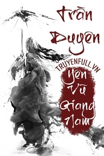 Trần Duyên – Yên Vũ Giang Nam