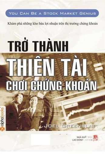 Trở Thành Thiên Tài Chơi Chứng Khoán – Joel Greenblatt