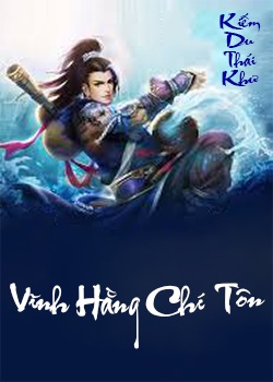 Vĩnh Hằng Chí Tôn – Kiếm Du Thái Hư