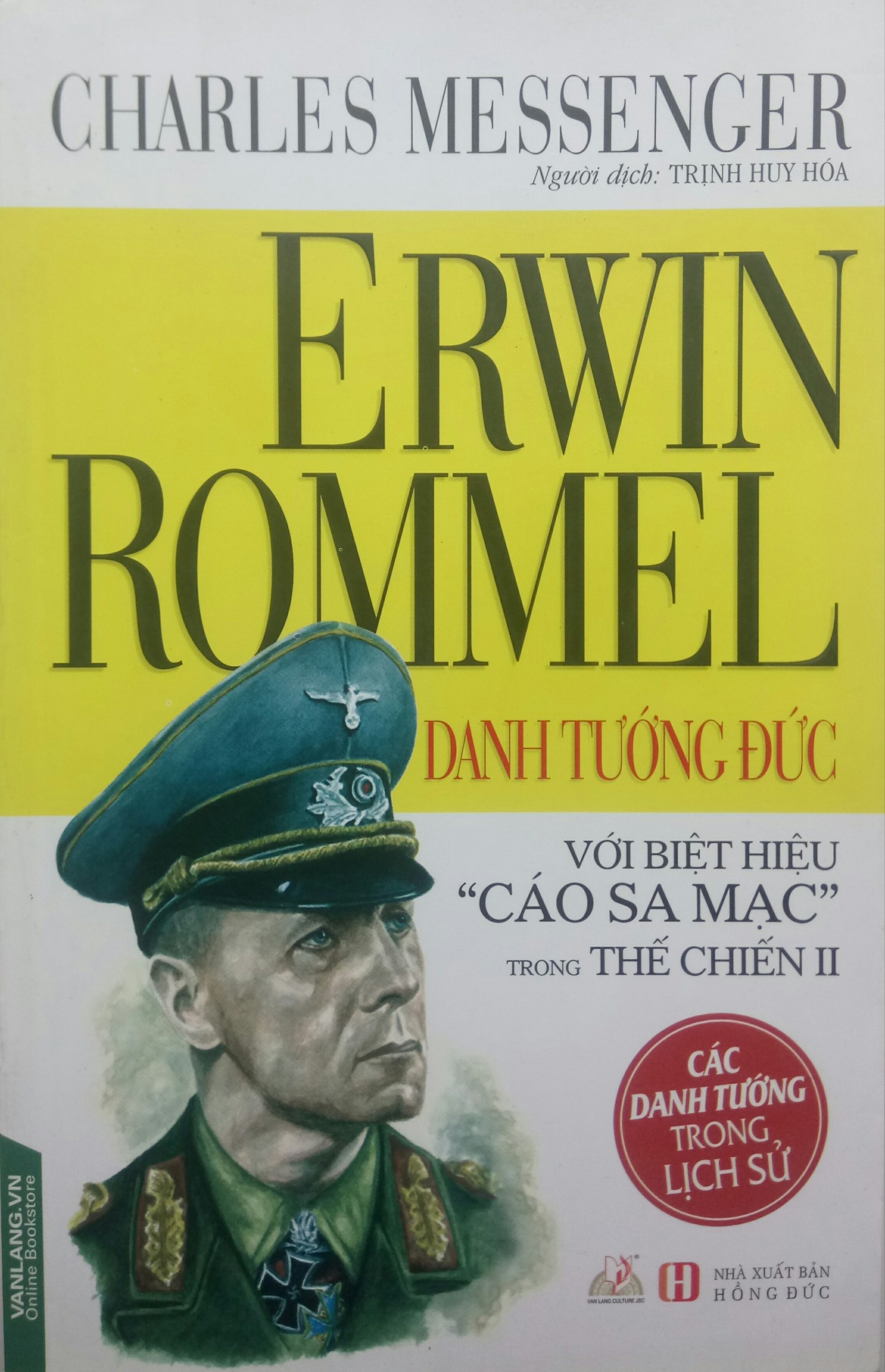 Erwin Rommel Danh Tướng Đức Với Biệt Hiệu Cáo Sa Mạc trong Thế chiến II – Charles Messenger