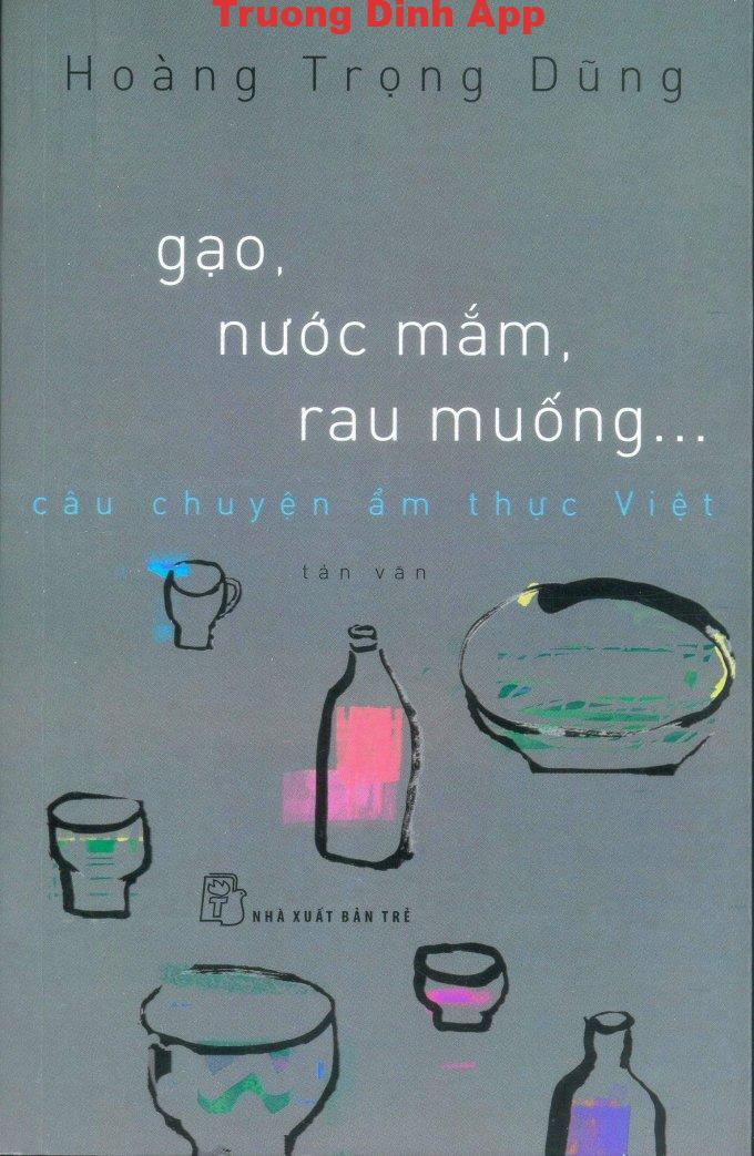 Gạo, Nước Mắm, Rau Muống… Câu Chuyện Ẩm Thực Việt  Sách Nói