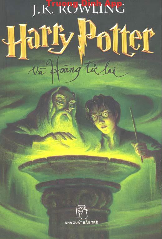 Harry Potter và Hoàng Tử Lai – J. K. Rowling