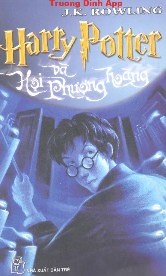 Harry Potter và Hội Phượng Hoàng – J. K. Rowling