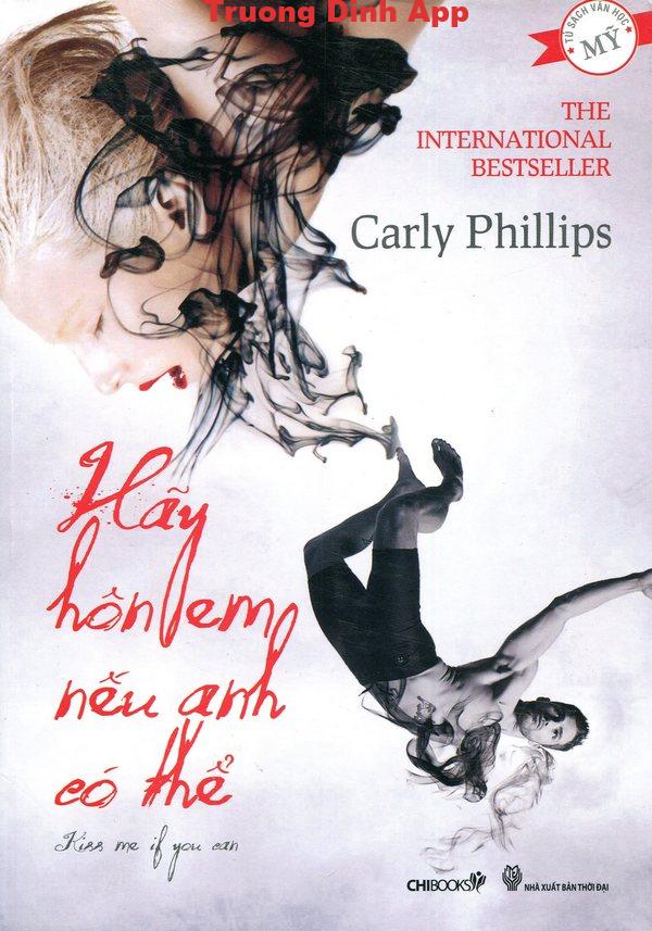 Hãy Hôn Em Nếu Anh Có Thể – Carly Phillips