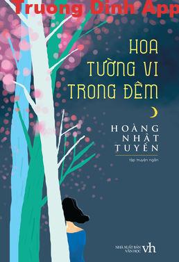 Hoa Tường Vi Trong Đêm – Hoàng Nhật Tuyên