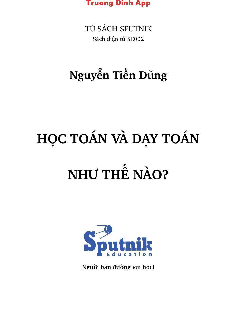 Học Toán Và Dạy Toán Như Thế Nào? – Nguyễn Tiến Dũng