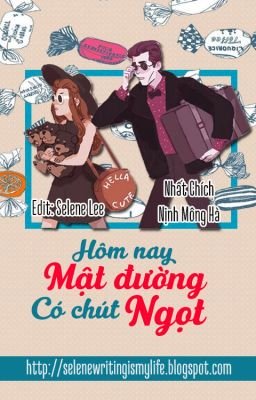 Hôm Nay Mật Đường Có Chút Ngọt