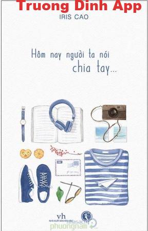 Hôm Nay Người Ta Nói Chia Tay… – Iris Cao