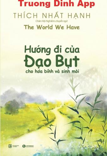 Hướng Đi Của Đạo Bụt Cho Hòa Bình Và Sinh Môi – Thích Nhất Hạnh