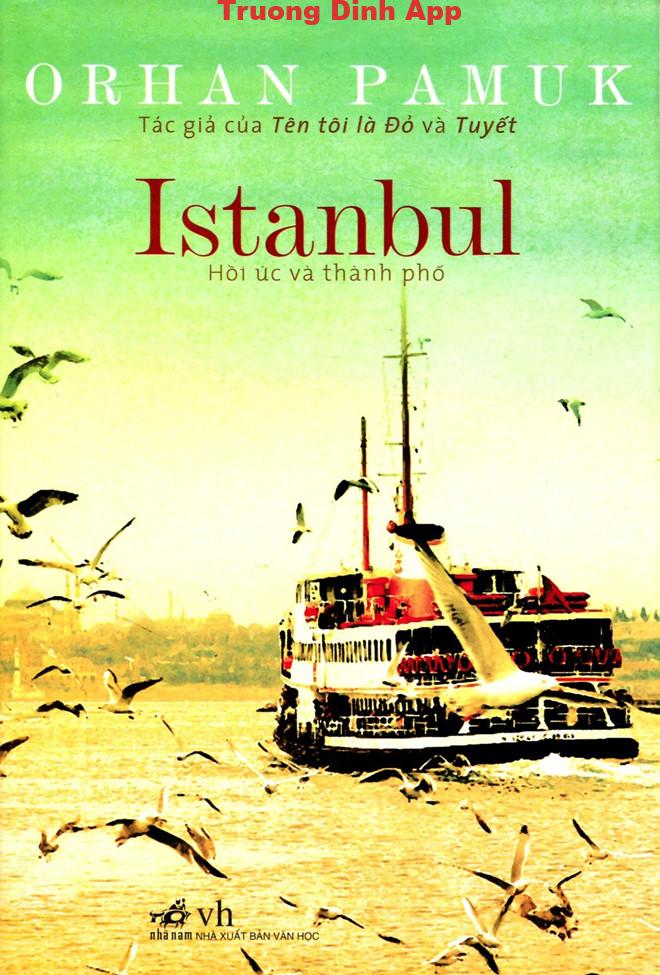 Istanbul – Hồi ức và Thành phố – Orhan Pamuk